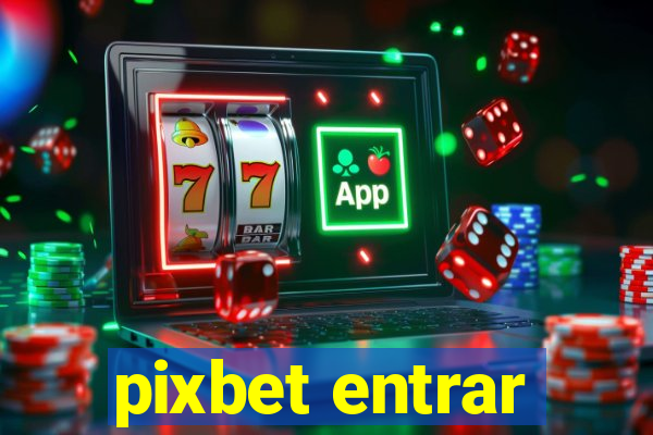 pixbet entrar